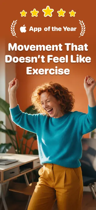 Movement that does not feel like exercise